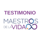 Testimonios – Los Maestros de la Vida Testimonios - Los Maestros de la Vida
