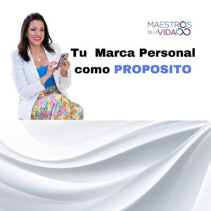 Tú Marca Personal como Propósito - Productos - Los Maestros de la Vida